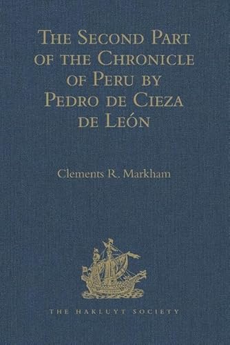 Stock image for The Second Part of the Chronicle of Peru by Pedro De Cieza De Len for sale by Blackwell's