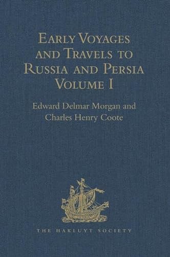 9781409413394: Early Voyages and Travels to Russia and Persia by Anthony Jenkinson and other Englishmen: With some Account of the First Intercourse of the English ... Caspian Sea (Hakluyt Society, First Series)