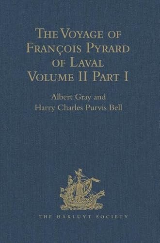 9781409413448: The Voyage of Franois Pyrard of Laval to the East Indies, the Maldives, the Moluccas, and Brazil: Volume II, Part 1: 2 (Hakluyt Society, First Series)