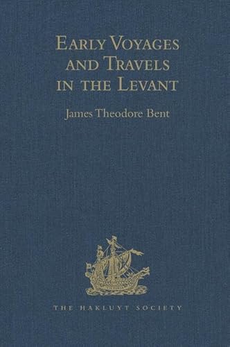 Beispielbild fr Early Voyages and Travels in the Levant: I.- The Diary of Master Thomas Dallam, 1599-1600. II.- Extracts from the Diaries of Dr John Covel, 1670-1679. . merchants (Hakluyt Society, First Series) zum Verkauf von Chiron Media