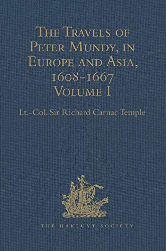 Beispielbild fr The Travels of Peter Mundy, in Europe and Asia, 1608-1667 zum Verkauf von Blackwell's