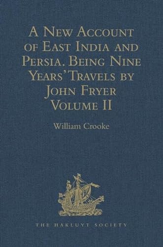 Stock image for A New Account of East India and Persia. Being Nine Years' Travels, 1672-1681, by John Fryer for sale by Blackwell's
