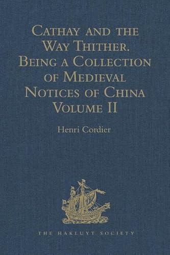 Stock image for Cathay and the Way Thither. Being a Collection of Medieval Notices of China for sale by Blackwell's