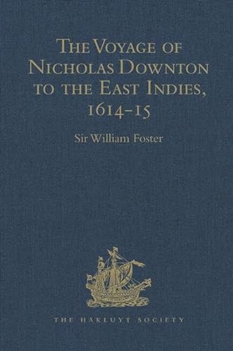 Beispielbild fr The Voyage of Nicholas Downton to the East Indies,1614-15 zum Verkauf von Blackwell's