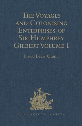 Beispielbild fr The Voyages and Colonising Enterprises of Sir Humphrey Gilbert zum Verkauf von Blackwell's