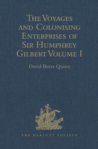 Stock image for The Voyages and Colonising Enterprises of Sir Humphrey Gilbert for sale by Blackwell's