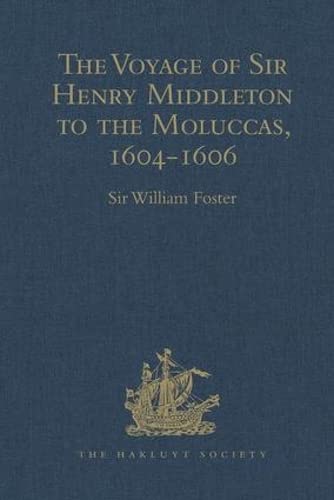 Beispielbild fr The Voyage of Sir Henry Middleton to the Moluccas, 1604-1606 zum Verkauf von Blackwell's