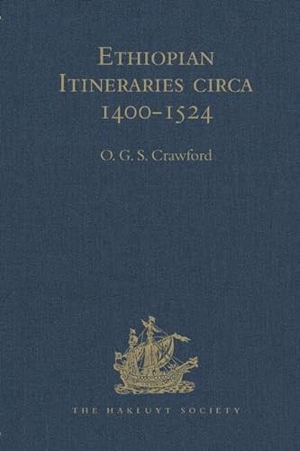 Stock image for Ethiopian Itineraries circa 1400-1524: Including those Collected by Alessandro Zorzi at Venice in the Years 1519-24 (Hakluyt Society, Second Series) for sale by Chiron Media