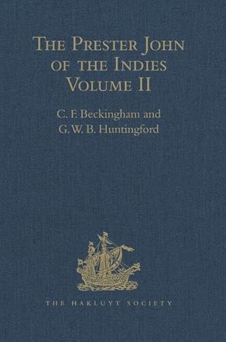 Stock image for The Prester John of the Indies: A True Relation of the Lands of the Prester John, being the narrative of the Portuguese Embassy to Ethiopia in 1520, . Volume II (Hakluyt Society, Second Series) for sale by Chiron Media