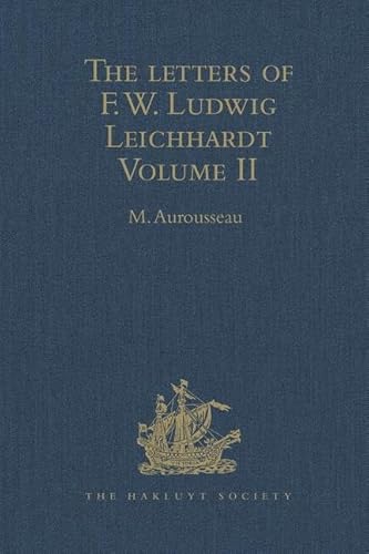 Stock image for 2: The Letters of F.W. Ludwig Leichhardt: Volume II (Hakluyt Society) for sale by Chiron Media