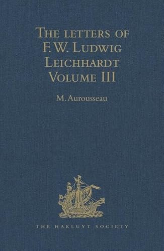 9781409415015: The Letters of Fw Ludwig Leichhardt (3)