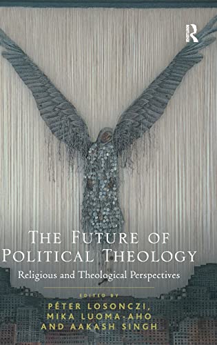 Beispielbild fr The Future of Political Theology: Religious and Theological Perspectives zum Verkauf von Chiron Media