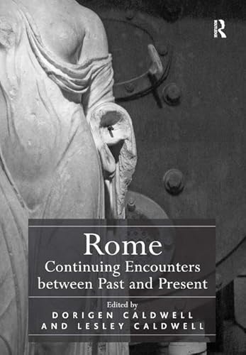 Stock image for Rome: Continuing Encounters between Past and Present for sale by Nighttown Books