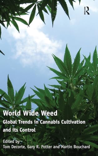 9781409417804: World Wide Weed: Global Trends in Cannabis Cultivation and Its Control