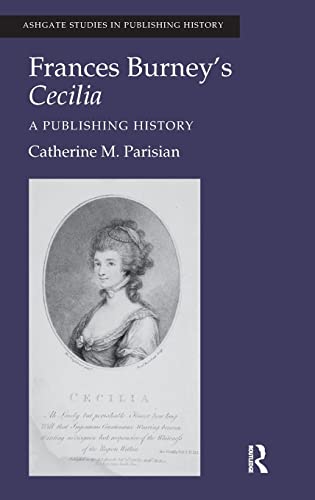 Beispielbild fr Frances Burney's Cecilia: A Publishing History (Ashgate Studies in Publishing History) zum Verkauf von Chiron Media