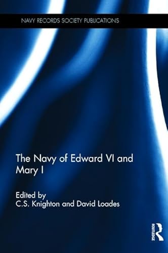 Beispielbild fr The Navy of Edward VI and Mary I; (Publications of the Navy Records Society, v. 157) zum Verkauf von Mullen Books, ABAA