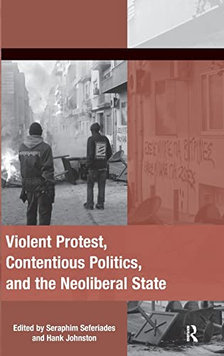 Beispielbild fr Violent Protest, Contentious Politics, and the Neoliberal State (The Mobilization Series on Social Movements, Protest, and Culture) zum Verkauf von Chiron Media