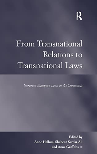 9781409418962: From Transnational Relations to Transnational Laws: Northern European Laws at the Crossroads (Law, Justice and Power)