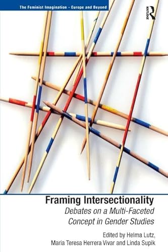 Beispielbild fr Framing Intersectionality: Debates on a Multi-Faceted Concept in Gender Studies (Feminist Imagination: Europe and Beyond) zum Verkauf von Chiron Media