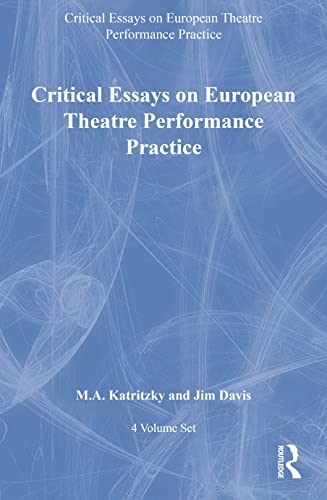 Stock image for Critical Essays on European Theatre Performance Practice 4Volume Set for sale by PBShop.store US
