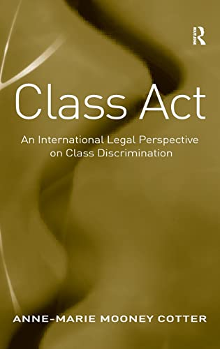 Stock image for Class Act: An International Legal Perspective on Class Discrimination for sale by Wonder Book