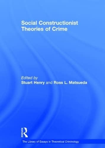 9781409419617: Social Constructionist Theories of Crime (The Library of Essays in Theoretical Criminology)