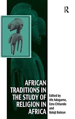 9781409419709: African Traditions in the Study of Religion in Africa: Emerging Trends, Indigenous Spirituality and the Interface with other World Religions (Vitality of Indigenous Religions)