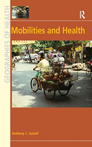 Imagen de archivo de Mobilities and Health (Geographies of Health Series) a la venta por WeBuyBooks