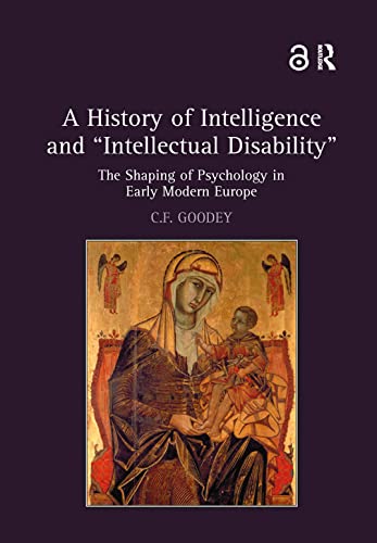 Stock image for A History of Intelligence and 'Intellectual Disability': The Shaping of Psychology in Early Modern Europe for sale by Chiron Media