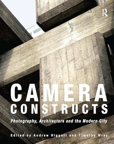 Stock image for Camera Constructs: Photography, Architecture and the Modern City for sale by Chiron Media