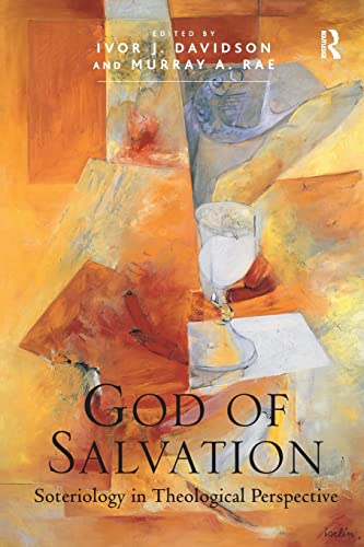 9781409421672: God of Salvation: Soteriology in Theological Perspective