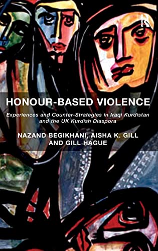 Imagen de archivo de Honour-Based Violence: Experiences and Counter-Strategies in Iraqi Kurdistan and the UK Kurdish Diaspora a la venta por Chiron Media