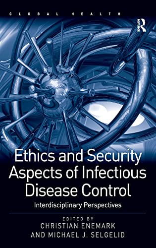 Stock image for Ethics and Security Aspects of Infectious Disease Control: Interdisciplinary Perspectives (Global Health) for sale by Chiron Media