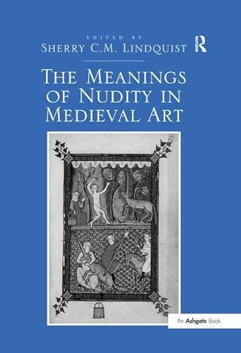 9781409422846: The Meanings of Nudity in Medieval Art
