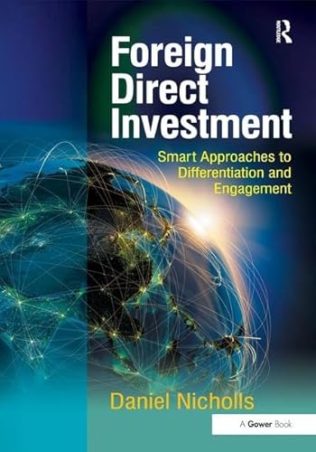 Beispielbild fr Foreign Direct Investment: Smart Approaches to Differentiation and Engagement zum Verkauf von Chiron Media