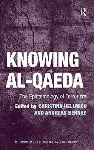 Stock image for Knowing al-Qaeda: The Epistemology of Terrorism (Rethinking Political and International Theory) for sale by Chiron Media