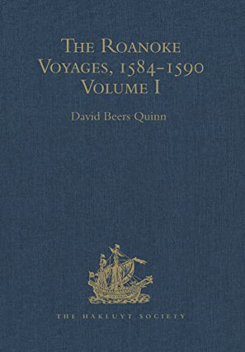 Stock image for The Roanoke Voyages, 1584-1590: Documents to Illustrate the English Voyages to North America Under the Patent Granted to Walter Raleigh in 1584 Volumes I & II for sale by Revaluation Books