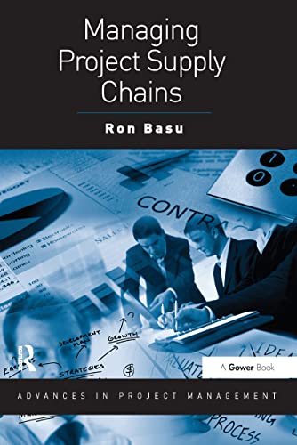 Stock image for Managing Project Supply Chains (Routledge Frontiers in Project Management) for sale by Best and Fastest Books