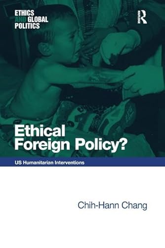 Stock image for Ethical Foreign Policy?: US Humanitarian Interventions (Ethics and Global Politics) for sale by Chiron Media