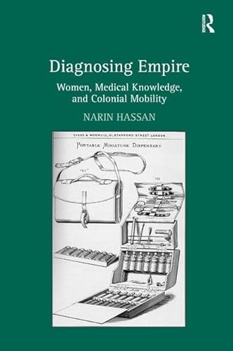 Stock image for Diagnosing Empire: Women, Medical Knowledge, and Colonial Mobility for sale by Chiron Media