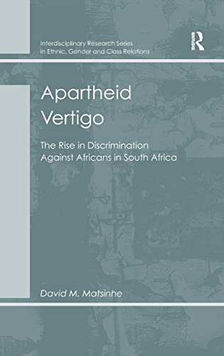 Stock image for Apartheid Vertigo: The Rise in Discrimination Against Africans in South Africa (Interdisciplinary Research Series in Ethnic, Gender and Clas) for sale by Chiron Media