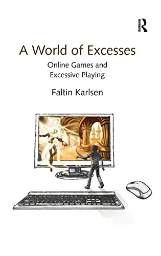 Stock image for A World of Excesses: Online Games and Excessive Playing for sale by Chiron Media