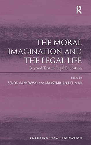 Stock image for The Moral Imagination and the Legal Life: Beyond Text in Legal Education (Emerging Legal Education) for sale by Phatpocket Limited
