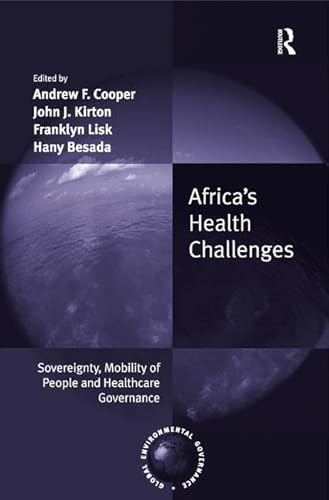 9781409428329: Africa's Health Challenges: Sovereignty, Mobility of People and Healthcare Governance (Global Environmental Governance)