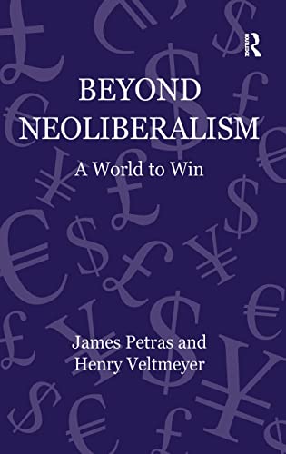 9781409428473: Beyond Neoliberalism: A World to Win (Globalization, Crises, and Change)