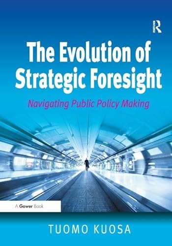 Beispielbild fr The Evolution of Strategic Foresight: Navigating Public Policy Making zum Verkauf von Chiron Media