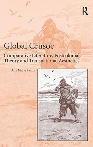 Imagen de archivo de Global Crusoe: Comparative Literature, Postcolonial Theory and Transnational Aesthetics a la venta por HPB-Red