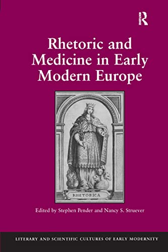 Beispielbild fr Rhetoric and Medicine in Early Modern Europe (Literary and Scientific Cultures of Early Modernity) zum Verkauf von suffolkbooks