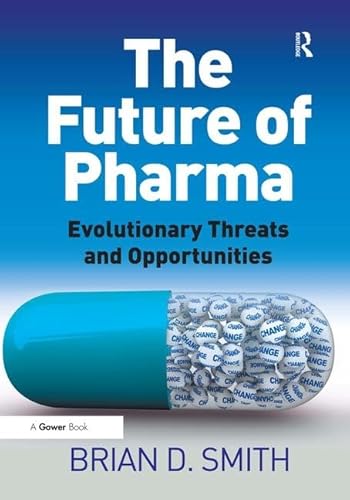 Beispielbild fr The Future of Pharma: Evolutionary Threats and Opportunities zum Verkauf von WorldofBooks