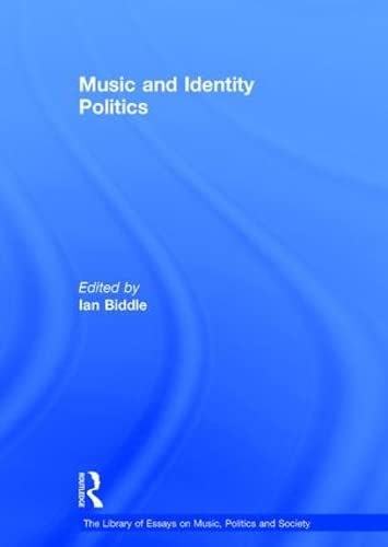 Beispielbild fr Music and Identity Politics (The Library of Essays on Music, Politics and Society) zum Verkauf von Phatpocket Limited